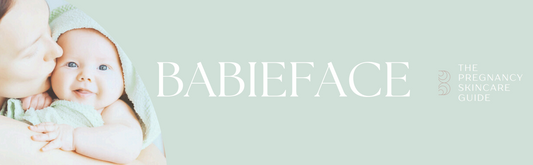 BABIEFACE Pregnancy Friendly Skincare Guide